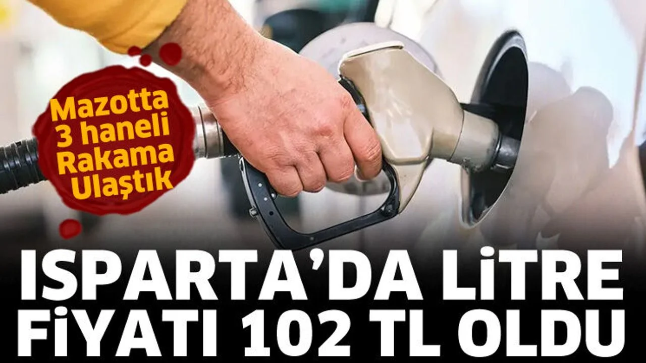 Motorinin Isparta’da litre fiyatı 102 TL oldu