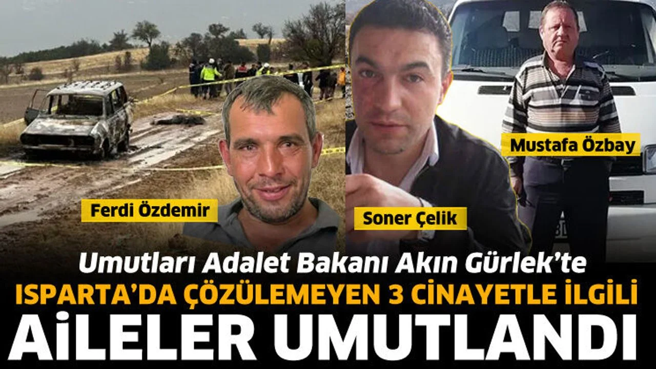 Isparta’da çözülemeyen 3 cinayetle ilgili aileler umutlandı