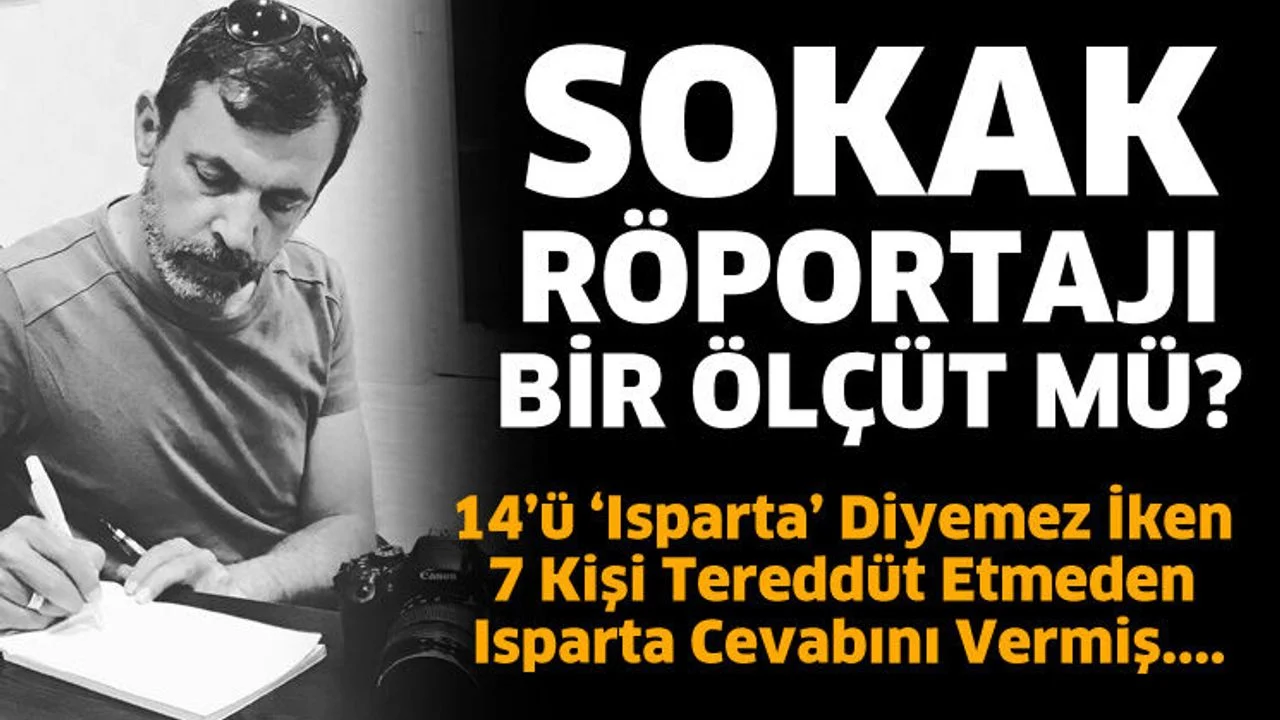 Sokak röportajı bir ölçüt mü?