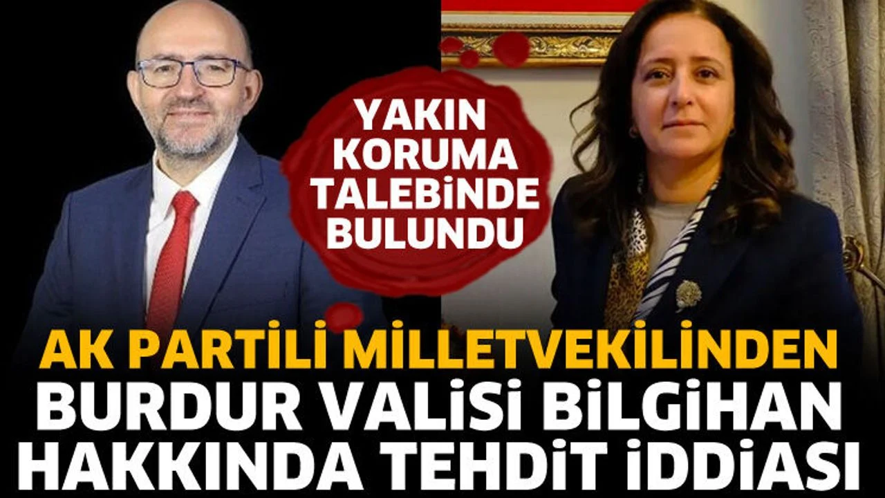 AK Partili Milletvekilinden Burdur Valisi hakkında tehdit iddiası