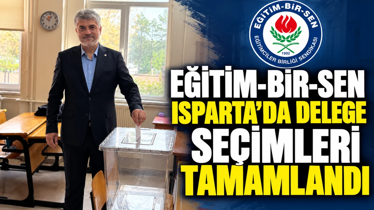 EĞİTİM-BİR-SEN ISPARTA’DA DELEGE SEÇİMLERİ TAMAMLANDI