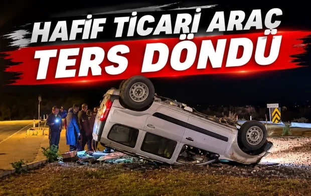 Isparta’da hafif ticari araç ters döndü