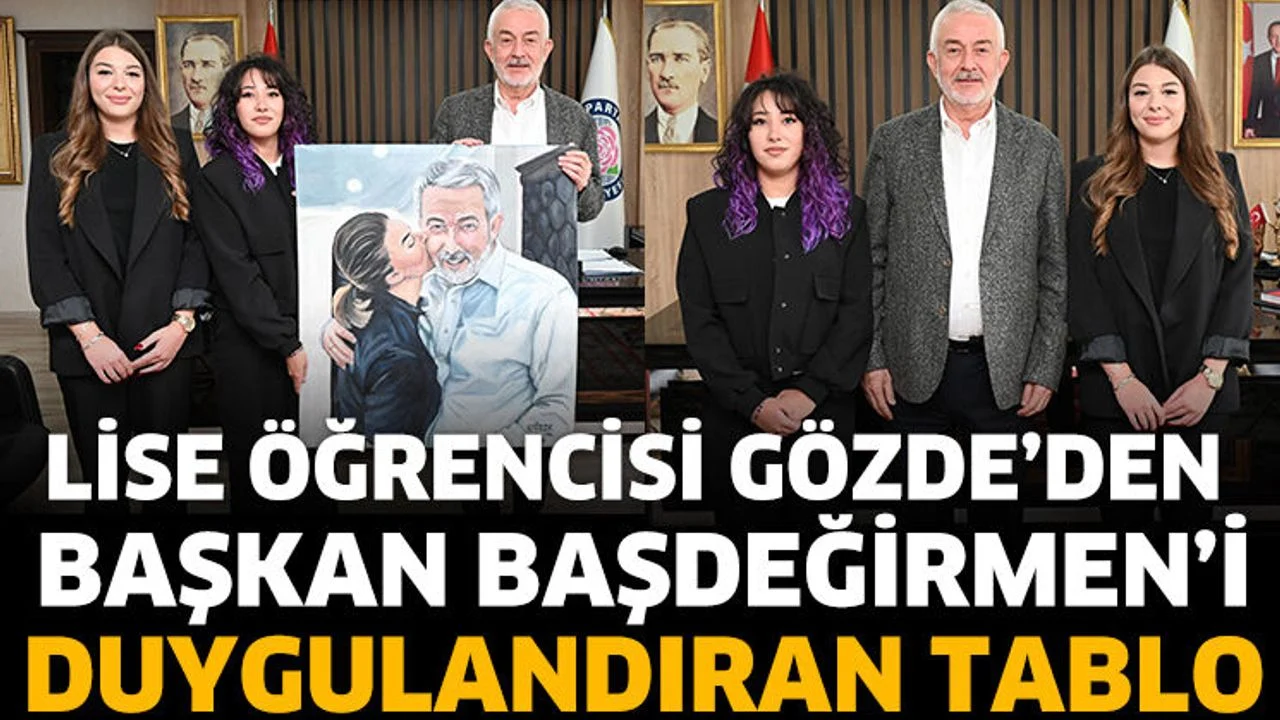 Lise öğrencisi Gözde’den Başkan Başdeğirmen’i duygulandıran tablo