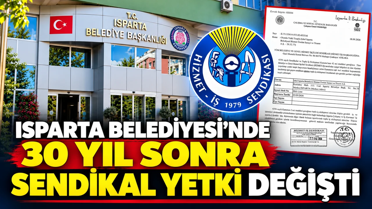 ISPARTA BELEDİYESİ’NDE 30 YIL SONRA SENDİKAL YETKİ DEĞİŞTİ