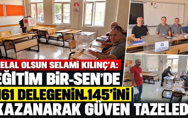 HELAL OLSUN SELAMİ KILINÇ’A: EĞİTİM BİR-SEN’DE 161 DELEGENİN 145’İNİ KAZANARAK GÜVEN TAZELEDİ