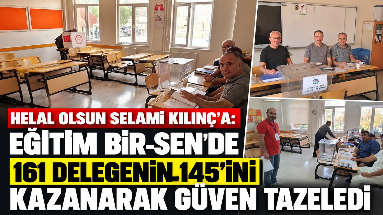 HELAL OLSUN SELAMİ KILINÇ’A: EĞİTİM BİR-SEN’DE 161 DELEGENİN 145’İNİ KAZANARAK GÜVEN TAZELEDİ