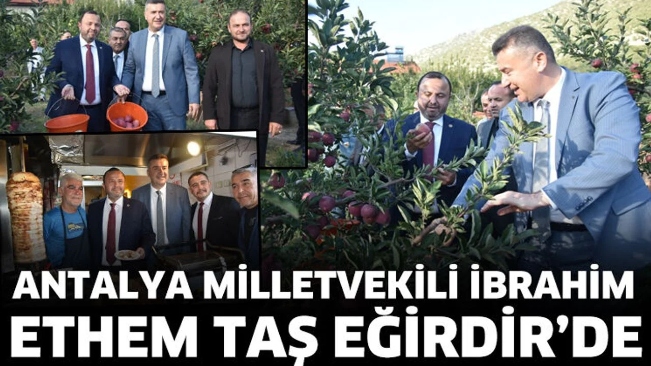 ANTALYA MİLLETVEKİLİ İBRAHİM ETHEM TAŞ EĞİRDİR’DE