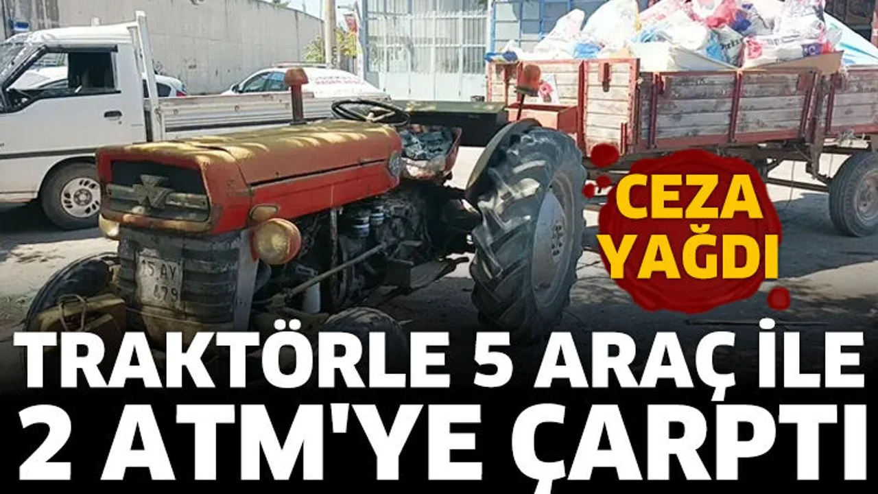 Traktörle 5 araç ile 2 ATM'ye çarptı