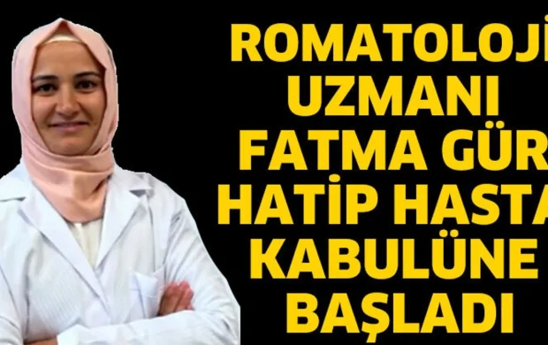 Romatoloji Uzmanı Fatma Gür Hatip göreve başladı
