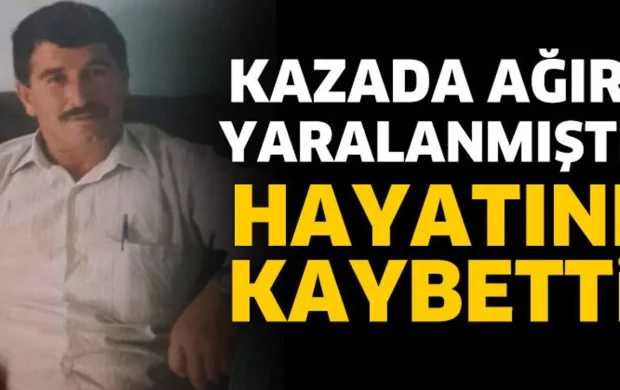Kazada ağır yaralanan Ömer Kurnaz hayatını kaybetti