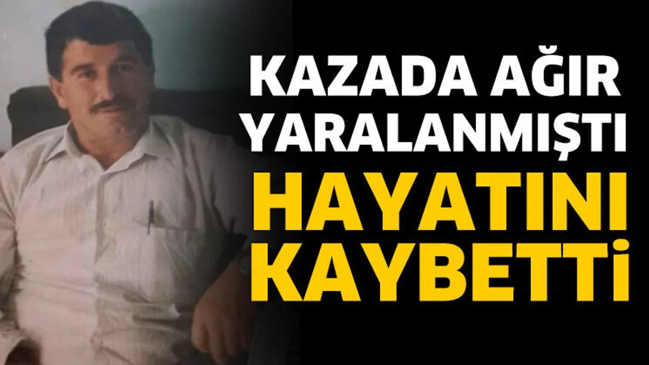 Kazada ağır yaralanan Ömer Kurnaz hayatını kaybetti