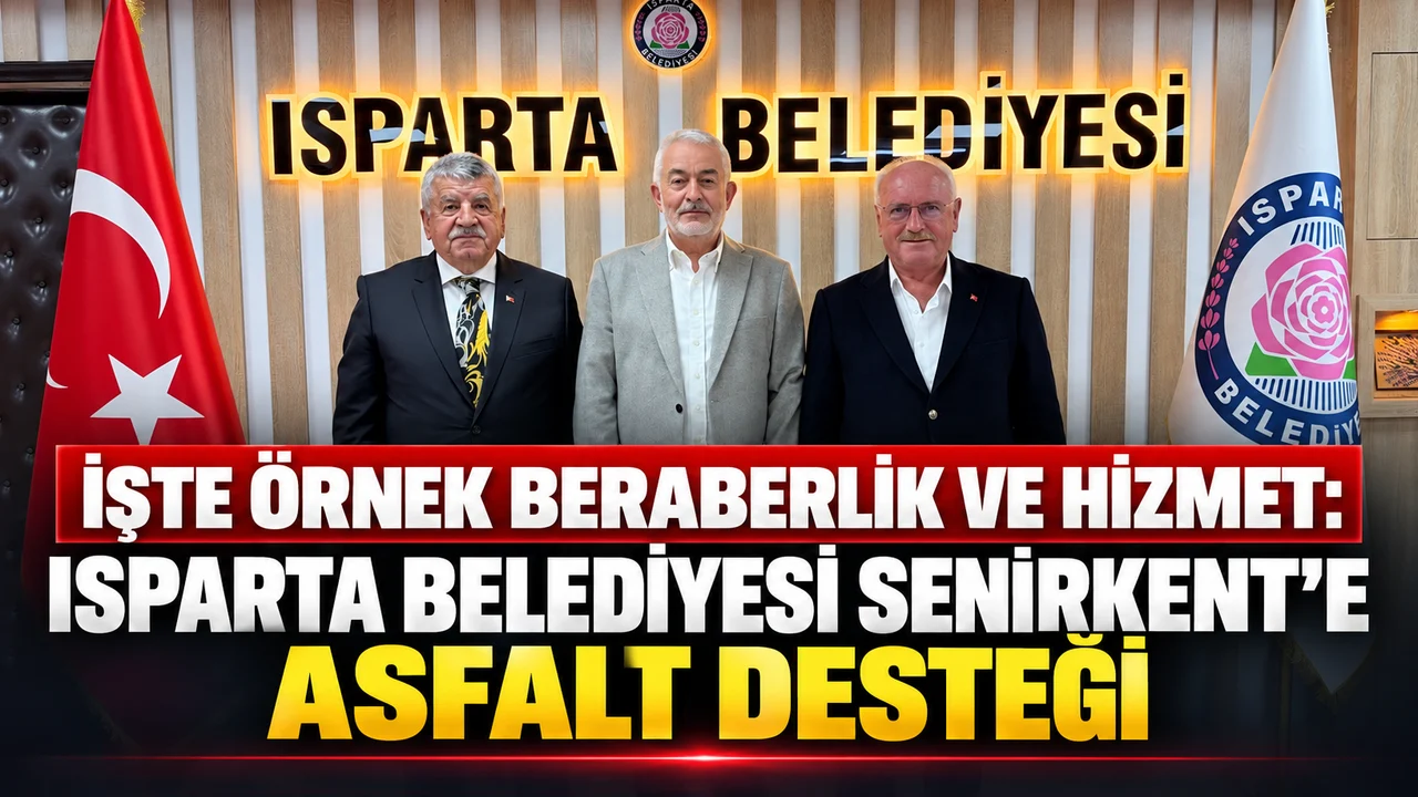 İŞTE ÖRNEK BERABERLİK VE HİZMET: SENİRKENT’E ASFALT DESTEĞİ