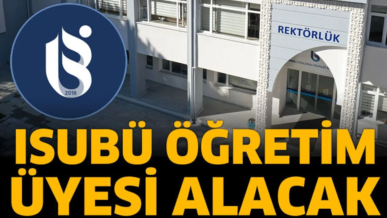 ISUBÜ Öğretim Üyesi Alacak