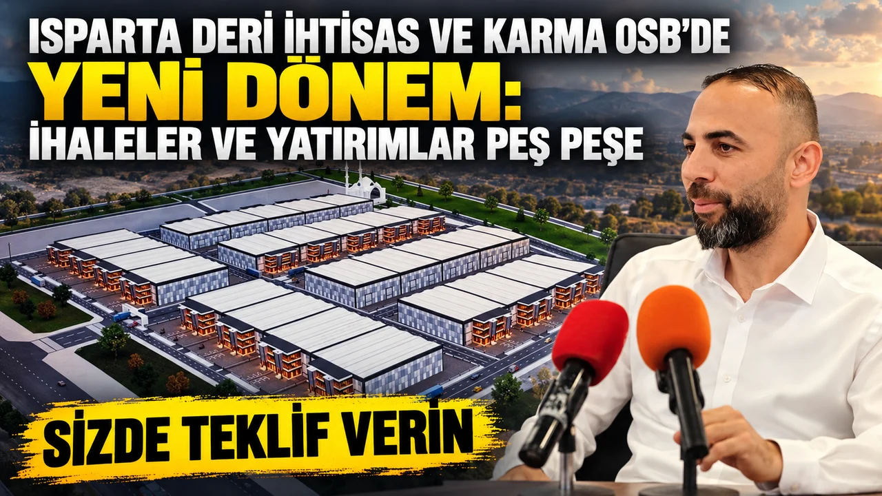 ISPARTA DERİ İHTİSAS VE KARMA OSB’DE YATIRIMLAR HIZ KESMEDEN SÜRÜYOR