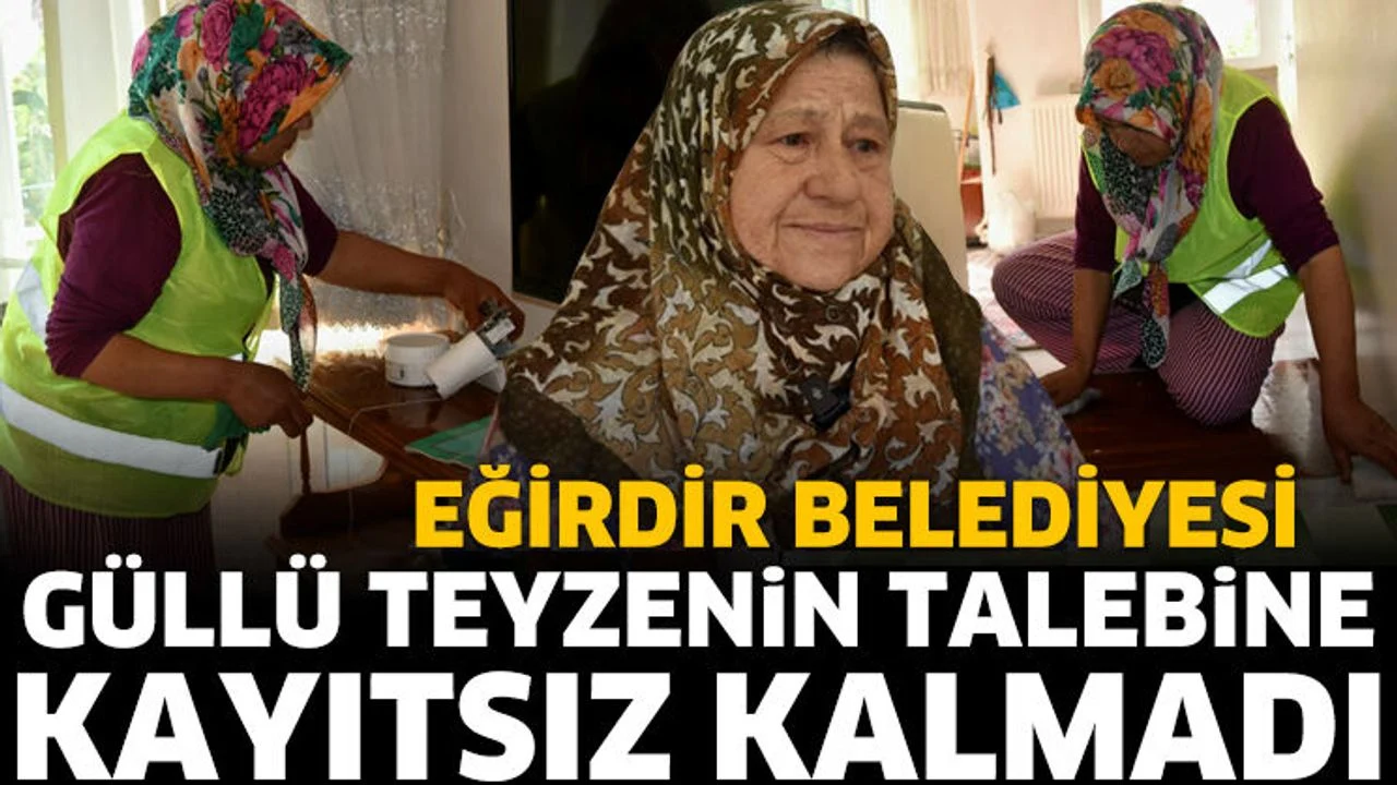 Eğirdir Belediyesi Güllü Teyzenin Talebine Kayıtsız Kalmadı