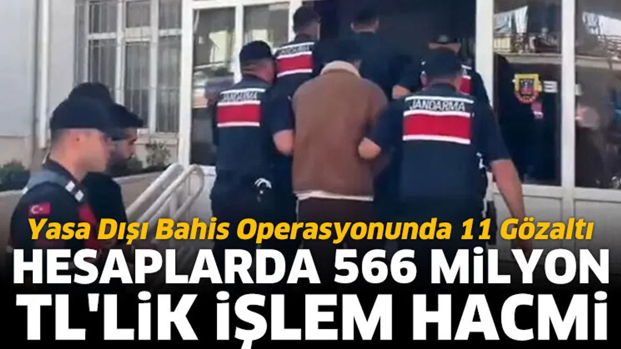 Yasa dışı bahis operasyonunda 11 gözaltı