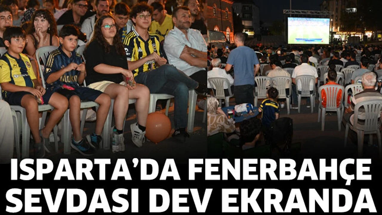 Isparta’da Fenerbahçe sevdası dev ekranda