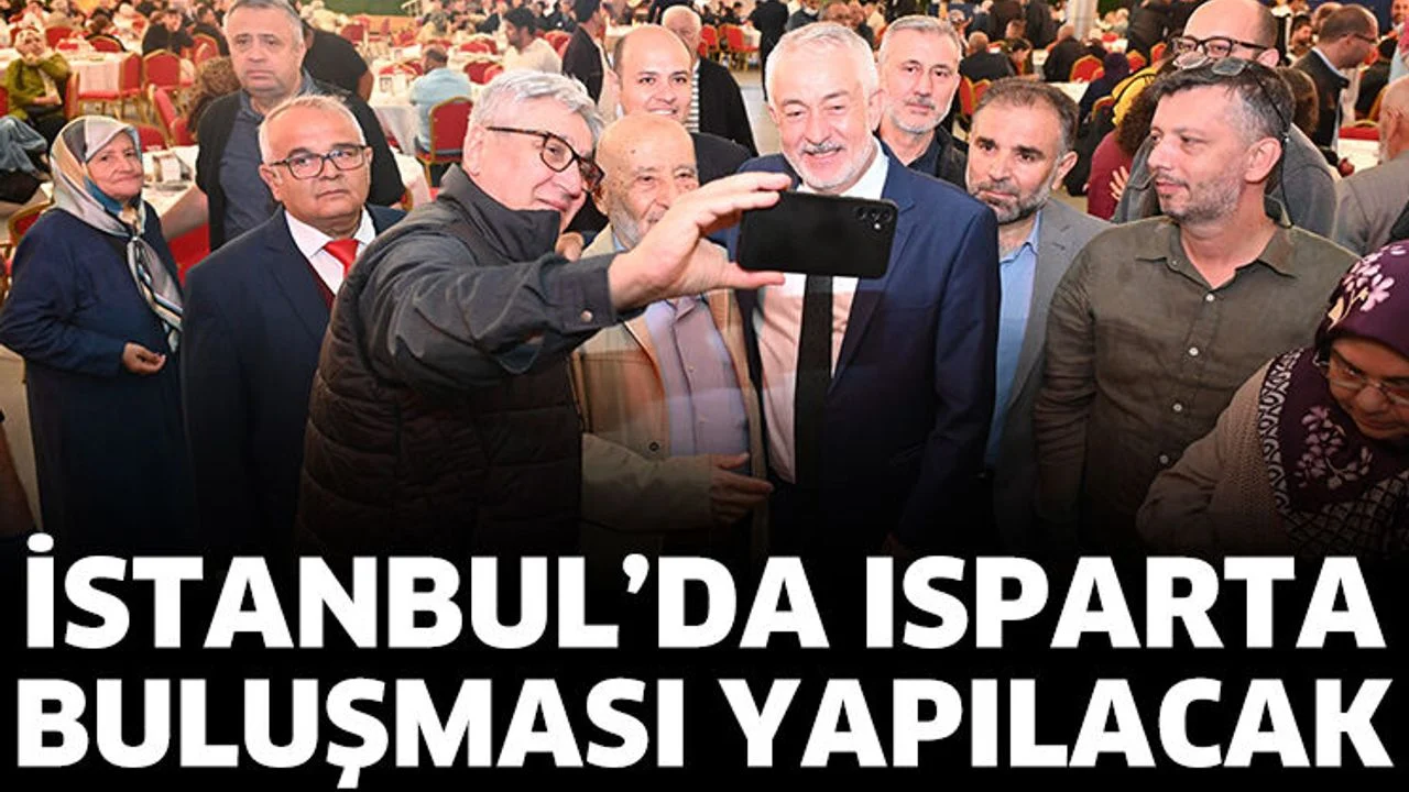 İstanbul’da 3. büyük Isparta buluşması gerçekleştirilecek