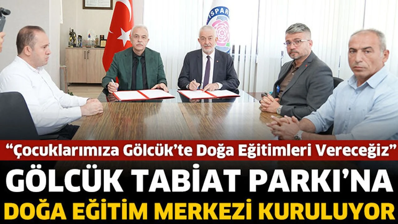 Gölcük Tabiat Parkı’na Doğa Eğitim Merkezi kuruluyor