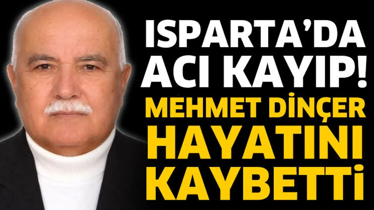 Mehmet Dinçer Hayatını Kaybetti