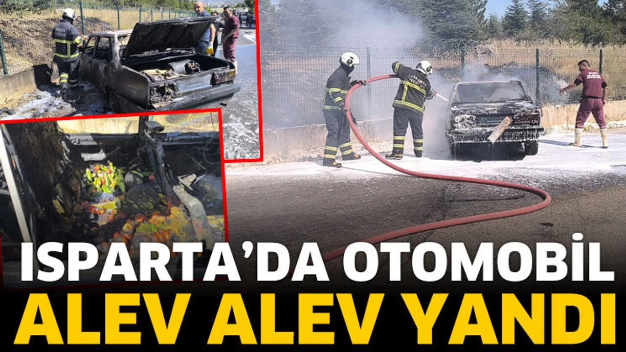 Isparta’da otomobil alev alev yandı