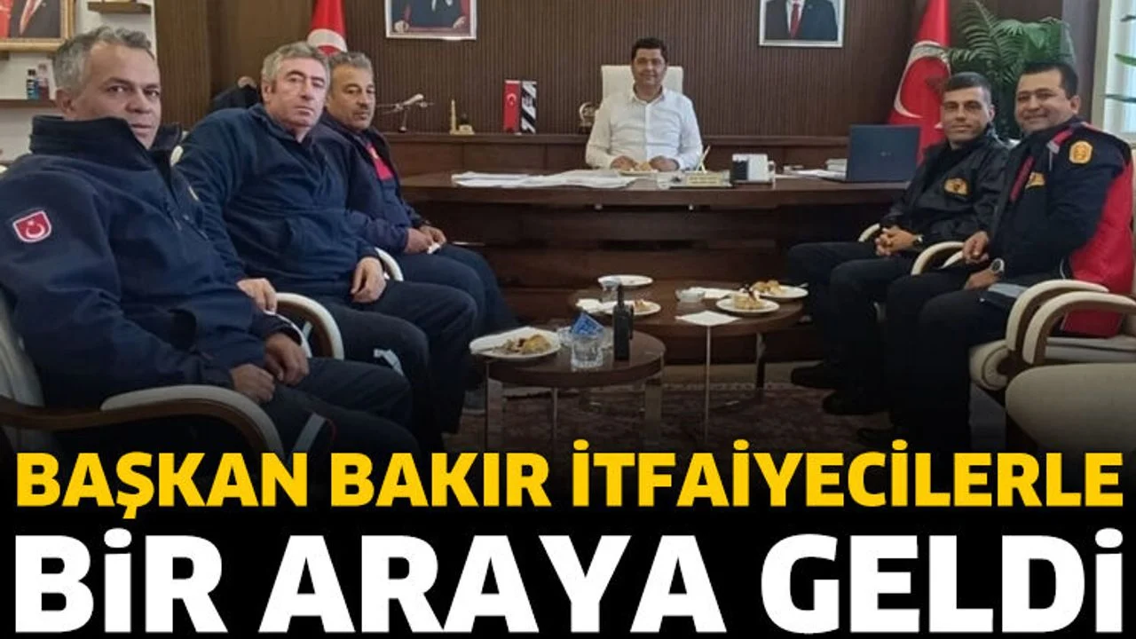 Başkan Bakır itfaiyecilerle bir araya geldi