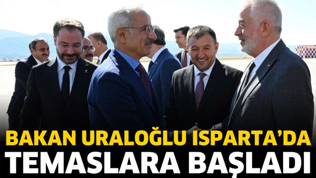 Bakan Uraloğlu Isparta'da