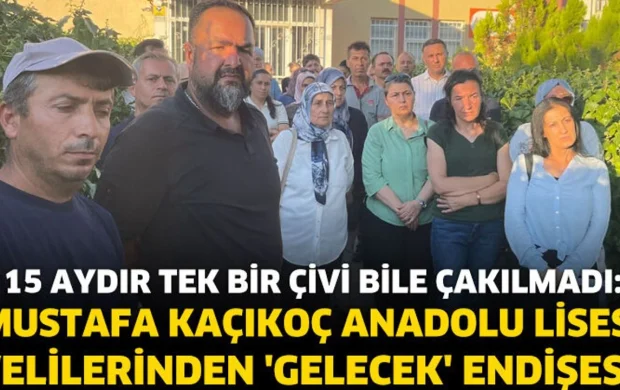 Mustafa Kaçıkoç Anadolu Lisesi Velilerinden 'Gelecek' Endişesi!