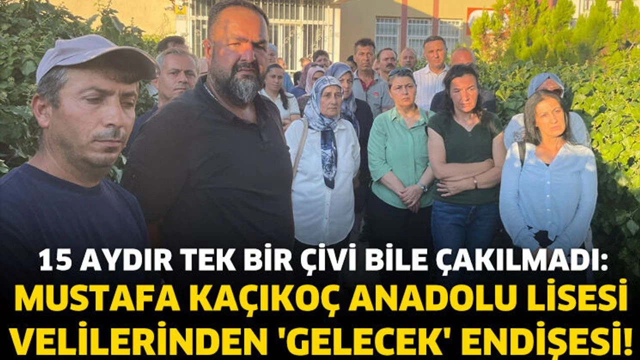 Mustafa Kaçıkoç Anadolu Lisesi Velilerinden 'Gelecek' Endişesi!