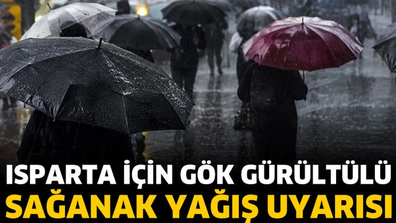 Isparta için Gök Gürültülü Sağanak Yağış Uyarısı