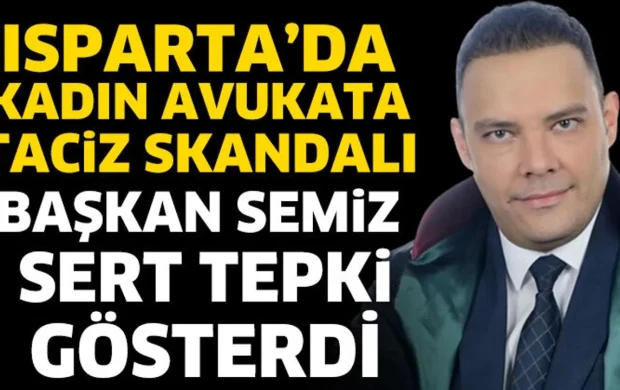 Isparta'da Kadın Avukata Taciz Skandalı