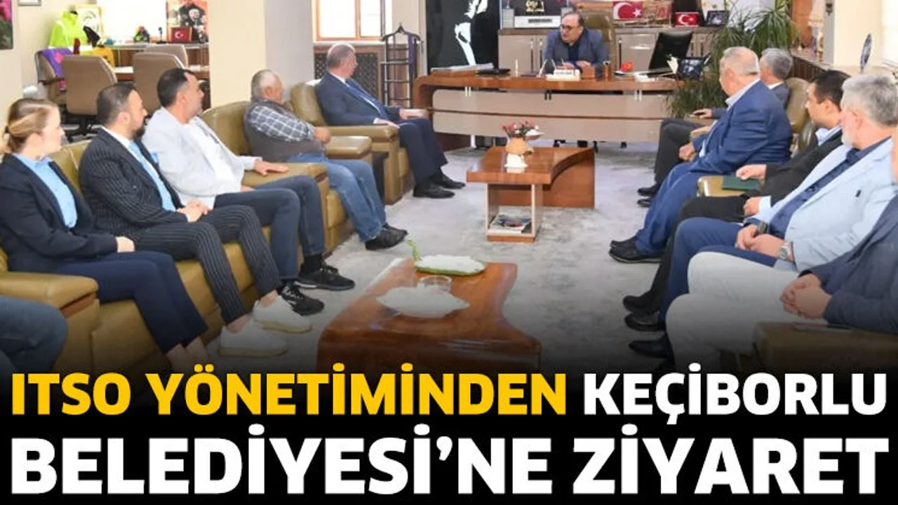 ITSO Yönetiminden Keçiborlu Belediyesi’ne Ziyaret