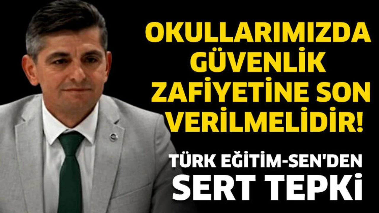 Okul önündeki silahlı saldırı sonrası Türk Eğitim-Sen'den sert tepki