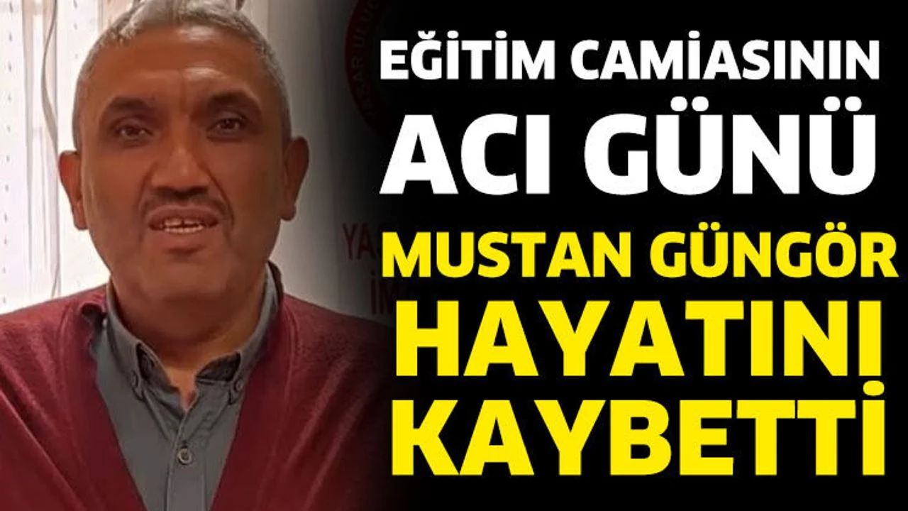Mustan Güngör hayatını kaybetti