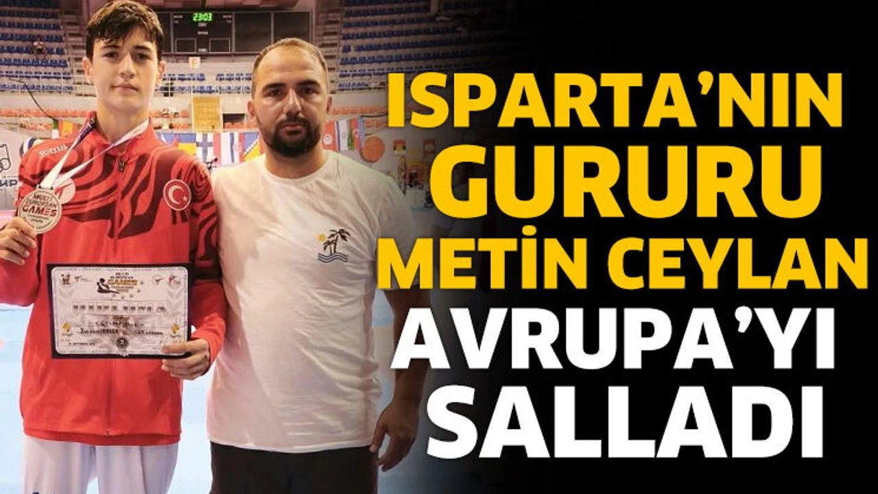 Isparta’nın gururu Metin Ceylan Avrupa’yı salladı