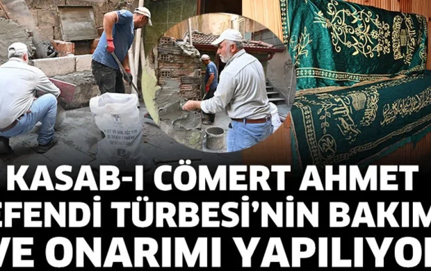 Kasab-ı Cömert Ahmet Efendi Türbesi’nin bakım ve onarımı yapılıyor