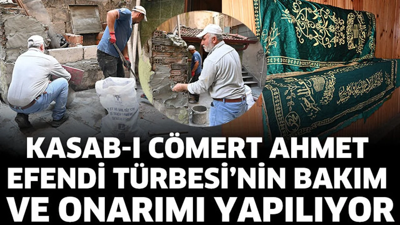 Kasab-ı Cömert Ahmet Efendi Türbesi’nin bakım ve onarımı yapılıyor