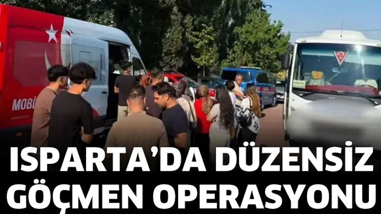 Isparta'da düzensiz göçmen operasonu