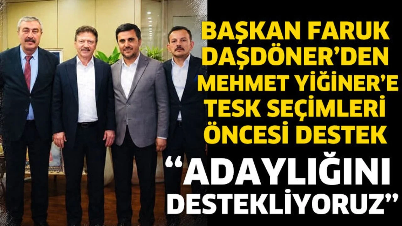 Faruk Daşdöner’den Mehmet Yiğiner’e Destek