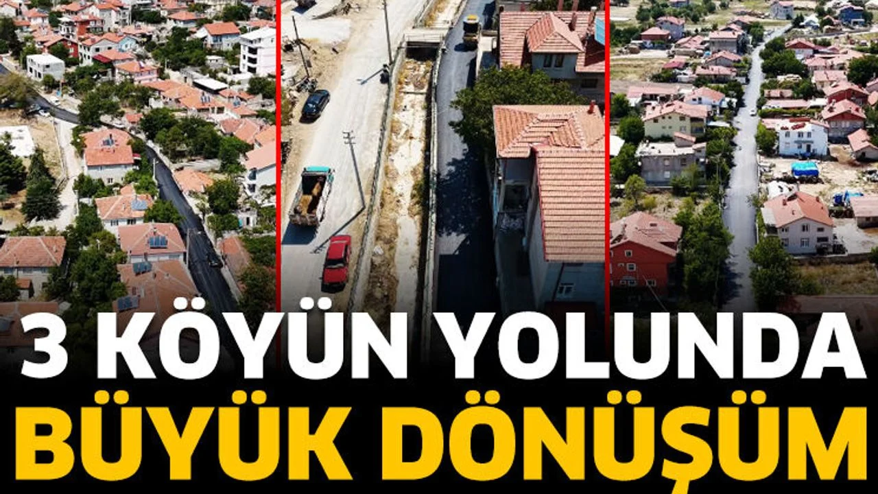 3 köyün yolunda büyük dönüşüm