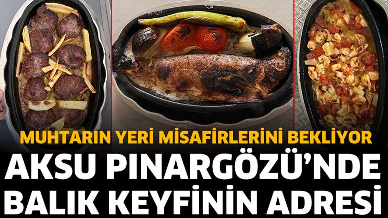 Aksu Pınargözü’nde Balık Keyfinin Adresi: Muhtarın Yeri
