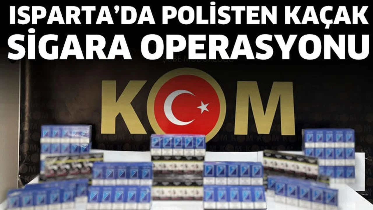 Isparta’da polisten kaçak sigara operasyonu