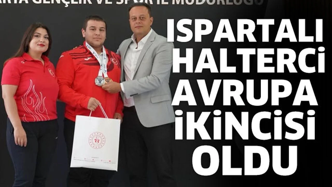Ispartalı Halterci Avrupa İkincisi Oldu