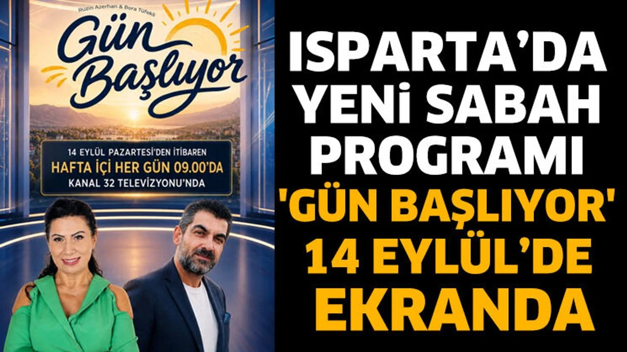 Isparta Güne “Gün Başlıyor” İle Başlayacak