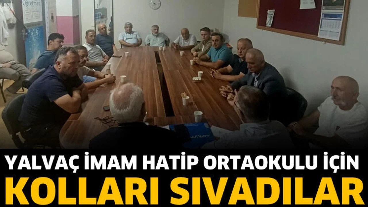 Yalvaç İmam Hatip Ortaokulu için kolları sıvadılar
