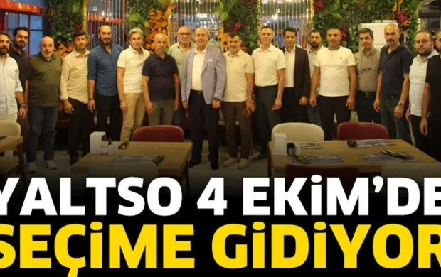 YALTSO 4 Ekim'de Seçime Gidiyor