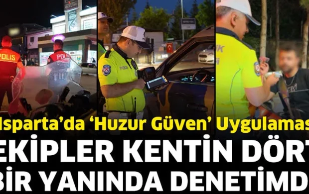 Isparta’da huzur ve güven için eş zamanlı denetim