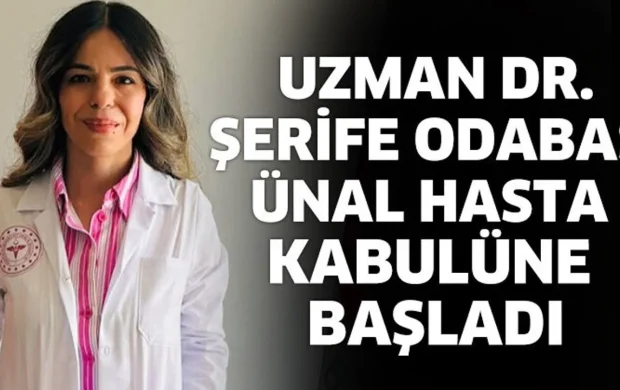 Şerife Odabaş Ünal Hasta Kabulüne Başladı