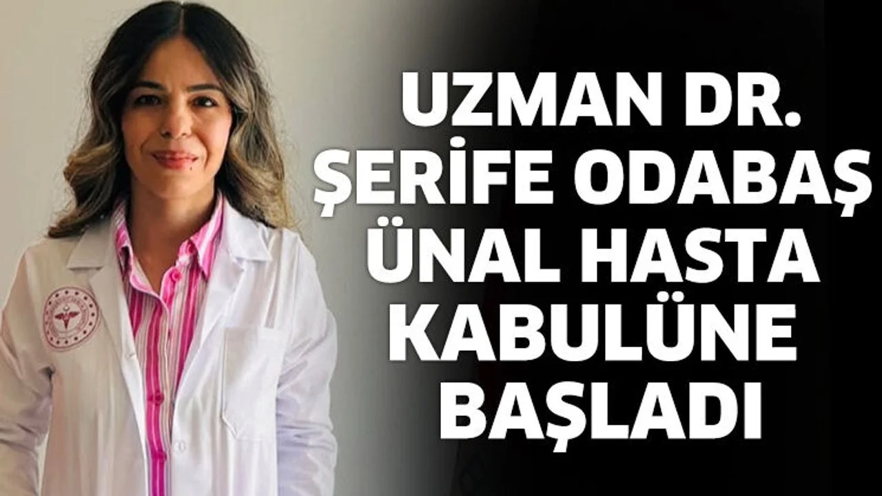 Şerife Odabaş Ünal Hasta Kabulüne Başladı