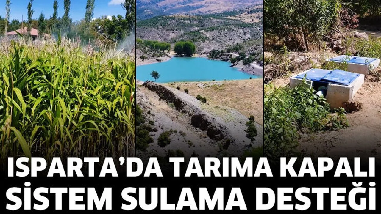 Isparta’da Tarıma Kapalı Sistem Sulama Desteği